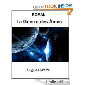 la guerre des âmes (French Edition) Hugues Werlé  