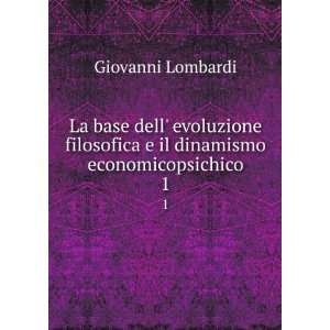   il dinamismo economicopsichico. 1 Giovanni Lombardi Books
