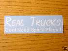 Real Truck Dont Need Spark Plugs Desiel Decal Vinyl