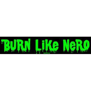  Burn Like Nero Bumper Sticker Automotive