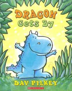   Dragon Gets By (Dragon Tales Series) by Dav Pilkey 