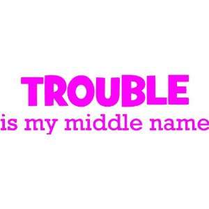 Wall Decal   Trouble is my middle name   selected color Navy Blue 