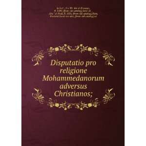  Disputatio pro religione Mohammedanorum adversus 