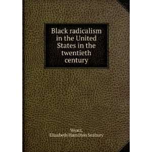  Black radicalism in the United States in the twentieth 