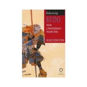  Rediscovering Budo From A Swordsmans Perspective Book by 
