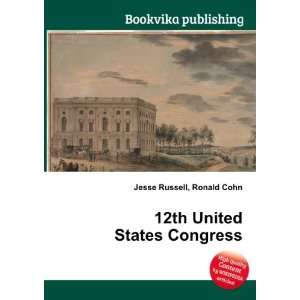  12th United States Congress Ronald Cohn Jesse Russell 