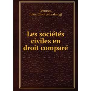   civiles en droit compareÌ Jules. [from old catalog] Petrusca Books