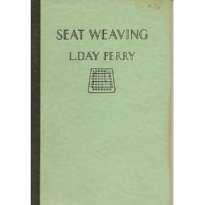   Seat Weaving Principla Public Schools Chicago IL L. Day Perry Books