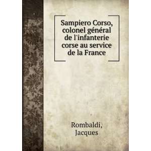 Sampiero Corso, colonel gÃ©nÃ©ral de linfanterie corse au service 