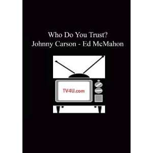    Who Do You Trust?   Johnny Carson   Ed McMahon Movies & TV