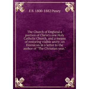 The Church of England a portion of Christs one Holy Catholic Church 
