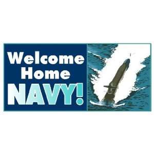  3x6 Vinyl Banner   Welcome Home Navy Submarine Everything 