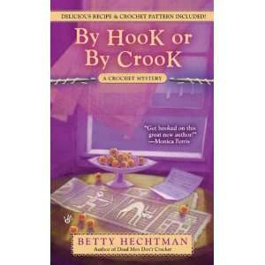  By Hook or by Crook (A Crochet Mystery) [Mass Market 