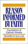 Reason Informed by Faith Foundations of Christian Morality 