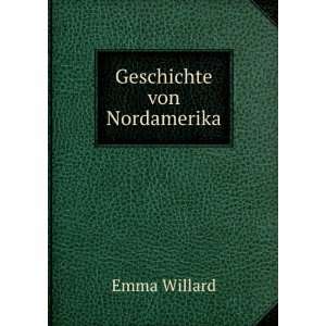 Geschichte von Nordamerika. Emma Willard  Books
