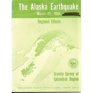  The Alaska Eathquake, March 27, 1964 Regional Effects 