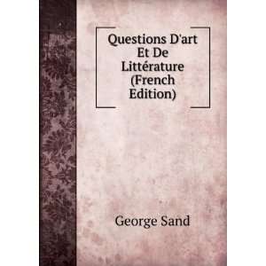   art Et De LittÃ©rature (French Edition) George Sand Books