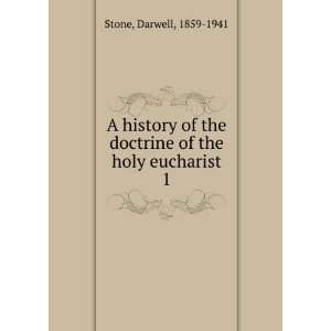   the doctrine of the holy eucharist. 1 Darwell, 1859 1941 Stone Books