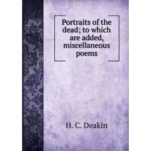   the dead; to which are added, miscellaneous poems H. C. Deakin Books