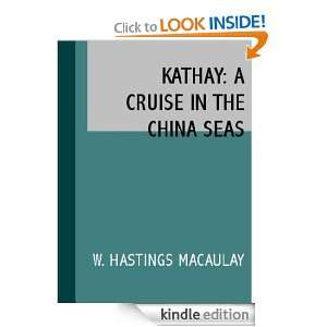 Kathay A Cruise in the China Seas W. Hastings Macaulay  
