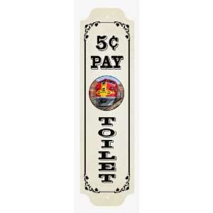  Pay Toilet 5 Cent Sign  Super Chief Aluminum Signs