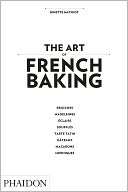 The Art of French Baking Ginette Mathiot