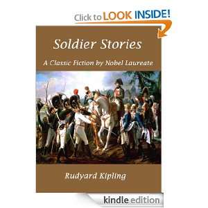 Soldier Stories; A Classic Fiction by Nobel Laureate (Annotated 