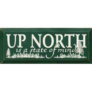  Up North Is A State Of Mind Wooden Sign