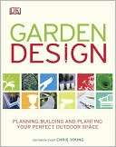Garden Design Planning, Building & Planting Your Perfect Outdoor 