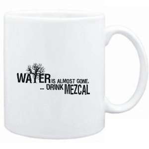  Mug White  Water is almost gone  drink Mezcal  Drinks 