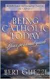 Being Catholic Today Your Bert Ghezzi