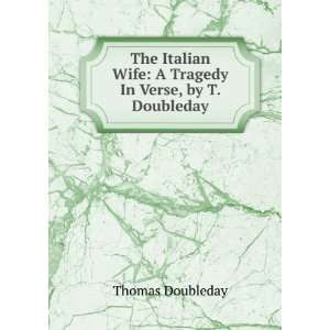   Wife A Tragedy In Verse, by T. Doubleday. Thomas Doubleday Books