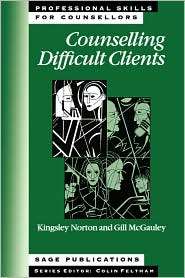 Counselling Difficult Clients, Vol. 8, (0803976747), K Norton 