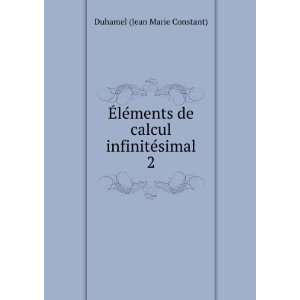   de calcul infinitÃ©simal. 2 Duhamel (Jean Marie Constant) Books