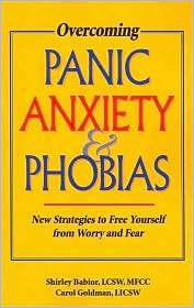 Overcoming Panic, Anxiety, and Phobias New Strategies to Free 