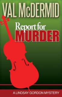   Report for Murder A Lindsay Gordon Mystery by Val 