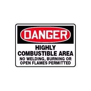  DANGER HIGHLY COMBUSTIBLE AREA NO WELDING, BURNING OR OPEN 