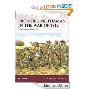 Frontier Militiaman in the War of 1812 (Warrior) Ed Gilbert, Adam 