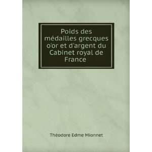   argent du Cabinet royal de France ThÃ©odore Edme Mionnet Books