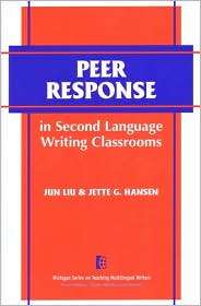 Peer Response in Second Language Writing Classrooms, (0472088084), Jun 