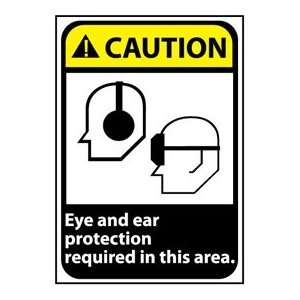 Caution Sign 14x10 Vinyl   Eye And Ear Protection Required  