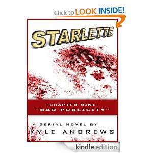 Starlette  Chapter Nine, Bad Publicity Kyle Andrews  