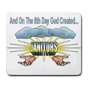  And On The 8th Day God Created JANITORS Mousepad