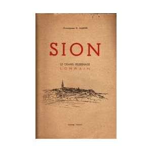  Sion, le grand pèlerinage lorrain Eugène Martin Books