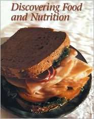 Discovering Food and Nutrition, Student Edition, (0026472651), McGraw 