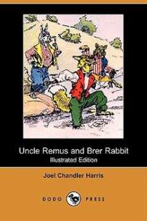 Uncle Remus and Brer Rabbit (Illustrated Edition) (Dodo 9781409926924 