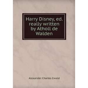   ed. really written by Atholl de Walden Alexander Charles Ewald Books