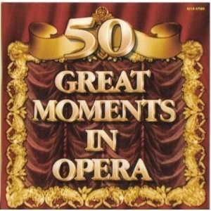  50 Great Moments in Opera Audio CD 