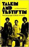 Talkin and Testifyin The Language of Black America, (0814318053 