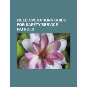  Field operations guide for safety/service patrols 